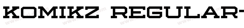 KOMIKZ Regular字体转换